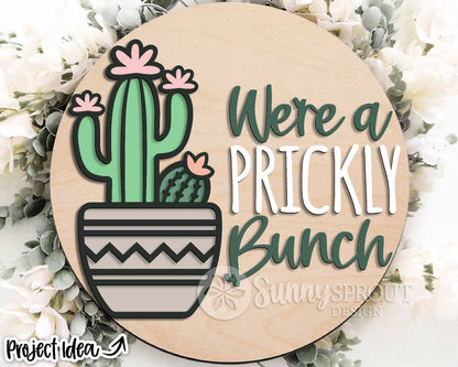 We're A Prickly Bunch Cactus Succulent Sign, Digital Download, SVG Laser Cut File, Cricut, Funny Sarcastic Round Door Hanger Design