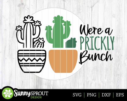 We're A Prickly Bunch Cactus Succulent Sign, Digital Download, SVG Laser Cut File, Cricut, Funny Sarcastic Round Door Hanger Design