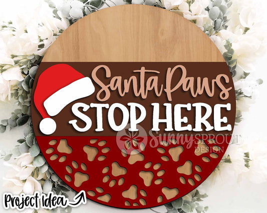 Santa Paws Stop Here Sign, Digital Download, SVG Laser Cut File, Cricut, Round Door Hanger Design, Christmas Dog Cat Decor