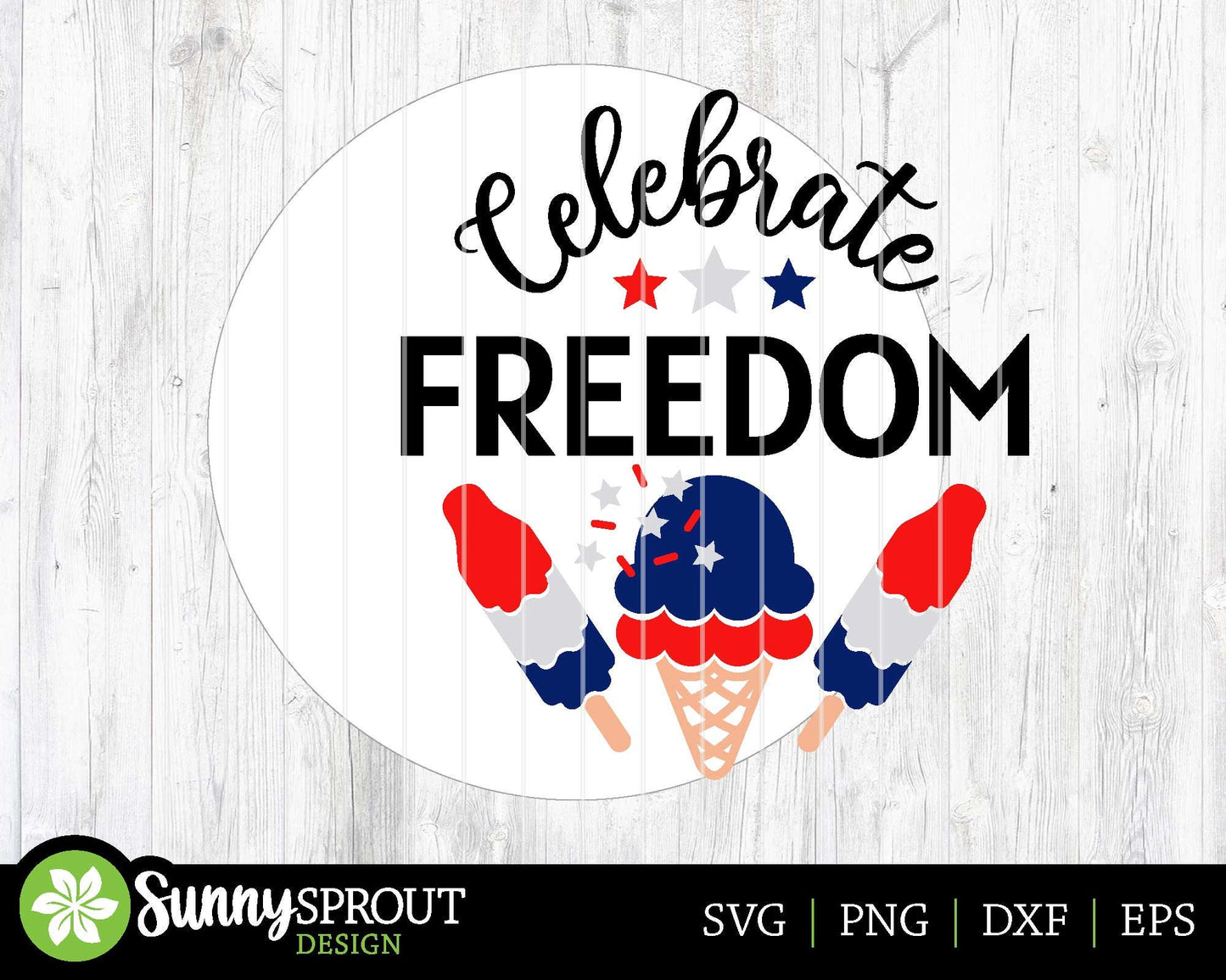 Celebrate Freedom Ice Cream Sign, Digital Download, SVG Laser Cut File, Cricut, Round Door Hanger Design, Patriotic 4th of July Decor