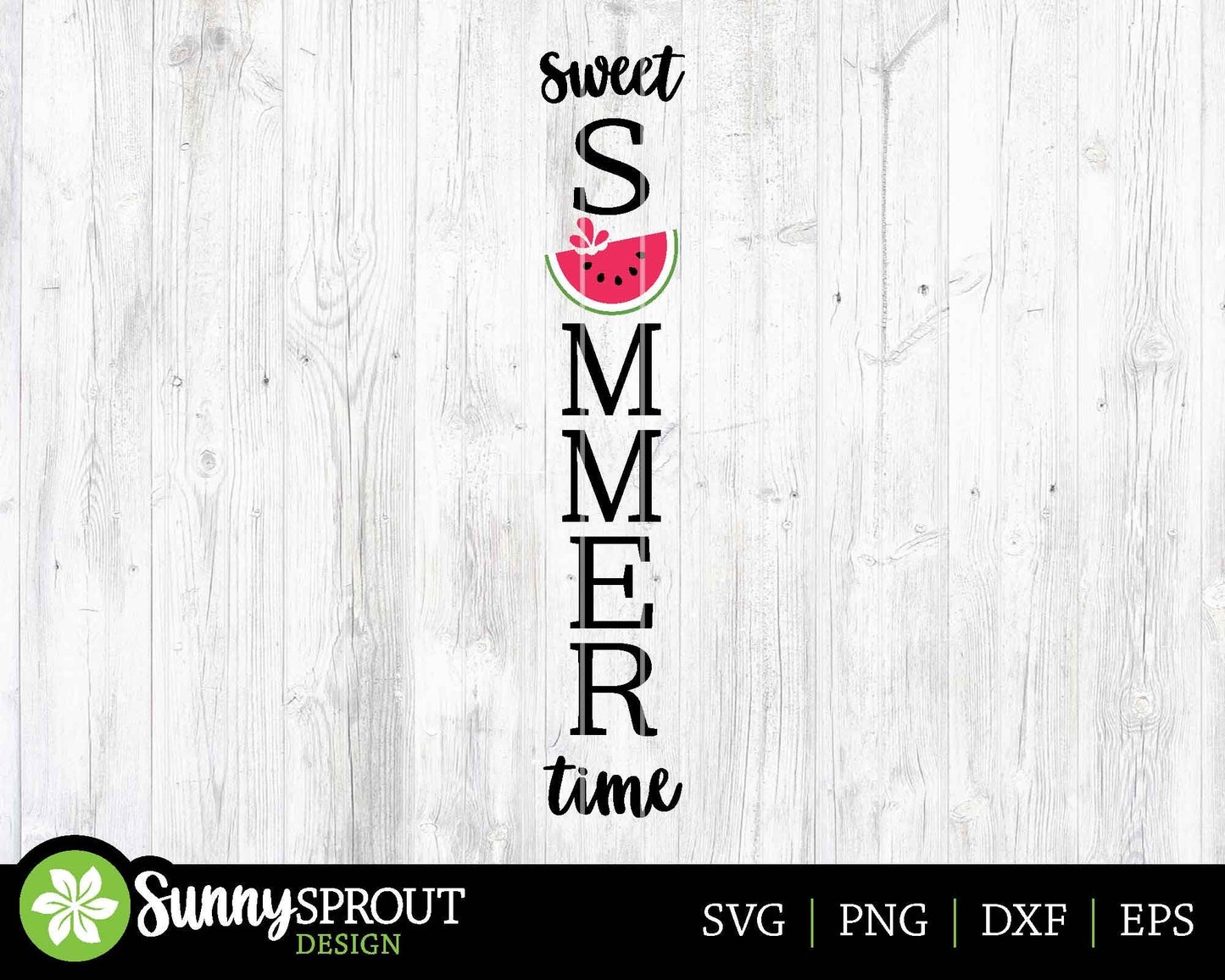 Sweet Summer Time Watermelon Sign, Digital Download, Cricut SVG Cut File, Vertical Porch Leaner Design