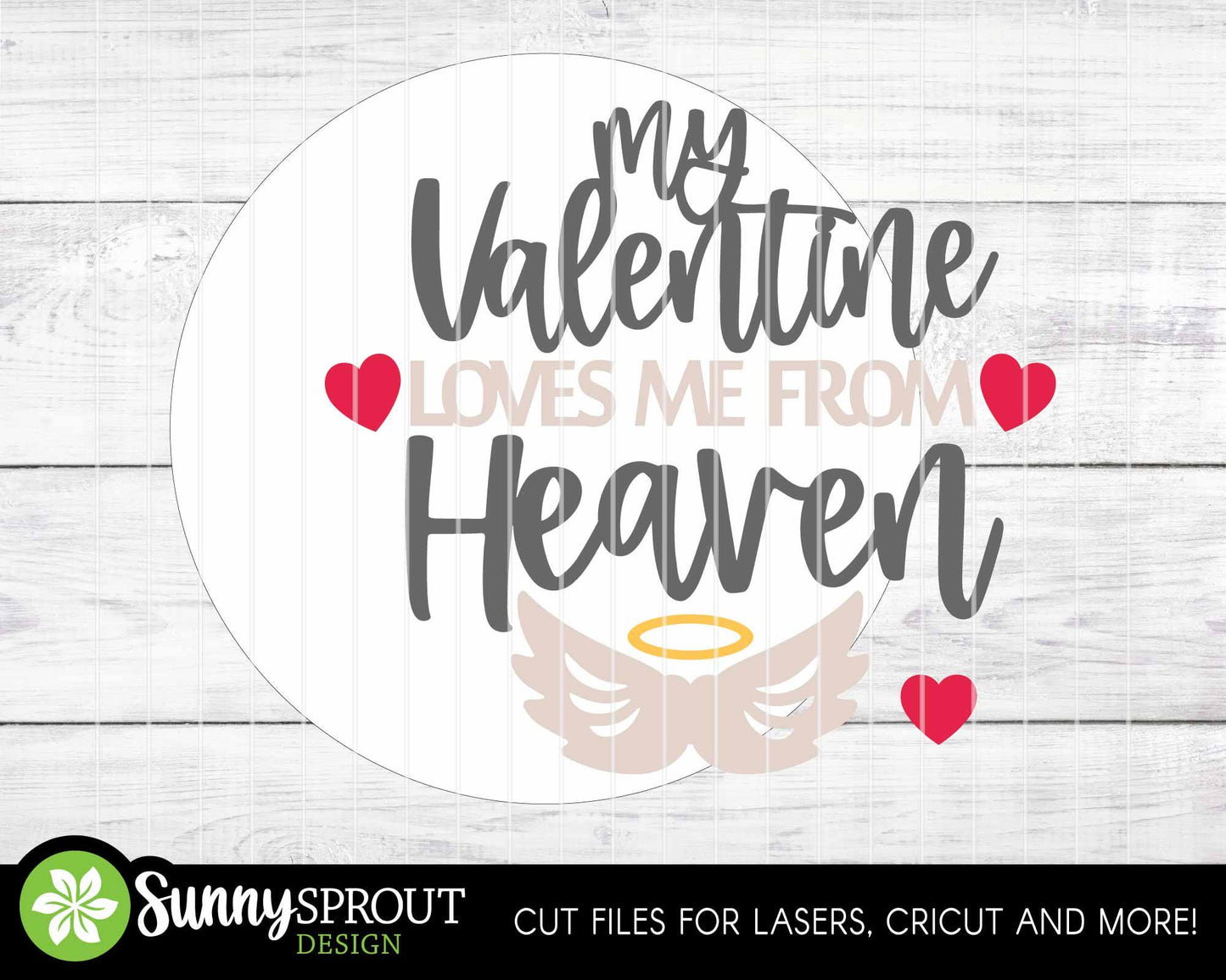 My Valentine Loves Me From Heaven Sign, Digital Download, SVG Laser Cut File, Cricut, Round Door Hanger Design, Memorial Decor