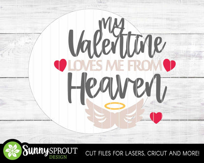My Valentine Loves Me From Heaven Sign, Digital Download, SVG Laser Cut File, Cricut, Round Door Hanger Design, Memorial Decor