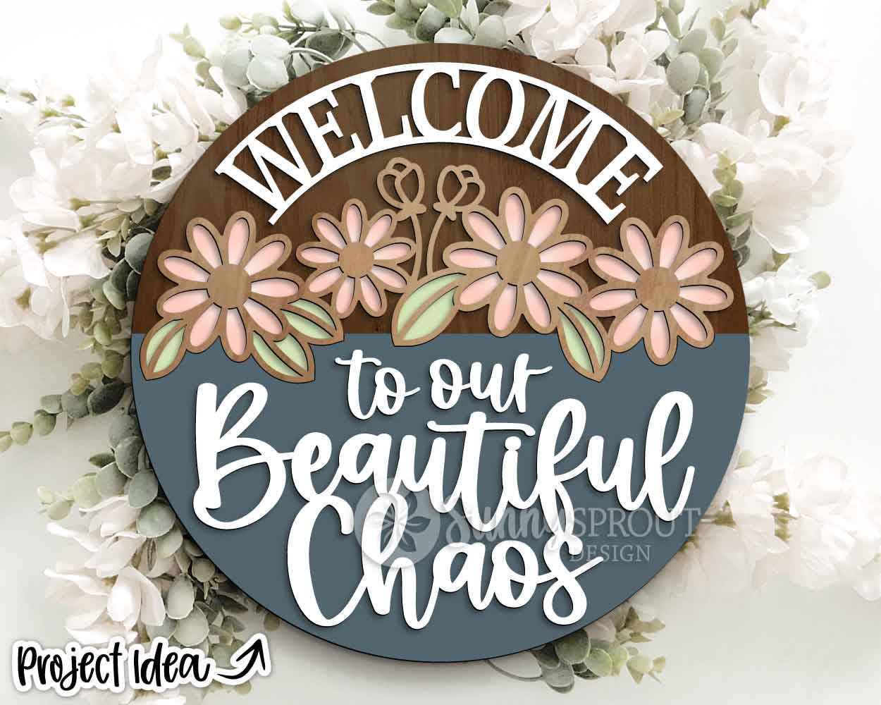 Welcome To Our Beautiful Chaos Family Sign, Digital Download, SVG Laser Cut File, Cricut, Funny Sarcastic Round Door Hanger Design