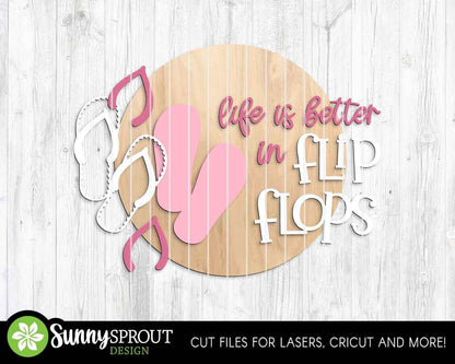 Life Is Better In Flip Flops Sign, Digital Download, SVG Laser Cut File, Cricut, Summer Beach Round Door Hanger Design