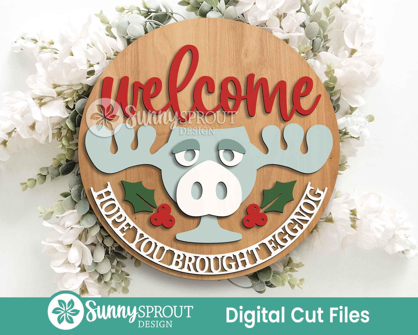 Welcome Moose Eggnog Sign, Digital Download, SVG Laser Cut File, Cricut, Round Door Hanger Design, Funny Christmas Decor