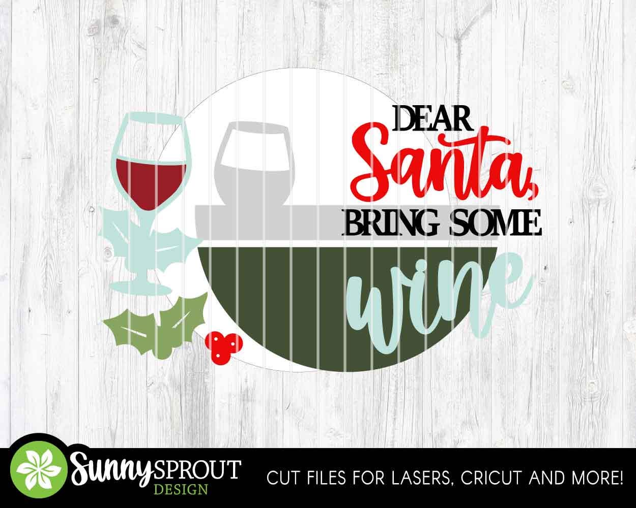 Dear Santa Bring Some Wine Sign, Digital download, SVG laser cut file, Cricut, Round door hanger design, Funny Christmas decor