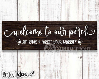 Welcome to Our Porch Sit Relax Sign, Digital Download, Cricut SVG Cut File, Summer Patio Wall Decor Design