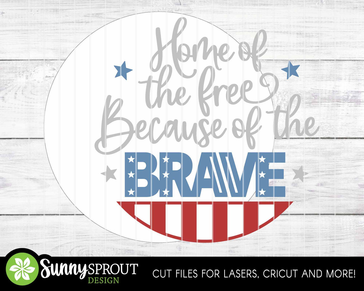 Home of Free Because of Brave Sign, Digital Download, SVG Laser Cut File, Cricut, Round Door Hanger Design, Patriotic 4th of July Decor