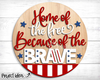 Home of Free Because of Brave Sign, Digital Download, SVG Laser Cut File, Cricut, Round Door Hanger Design, Patriotic 4th of July Decor