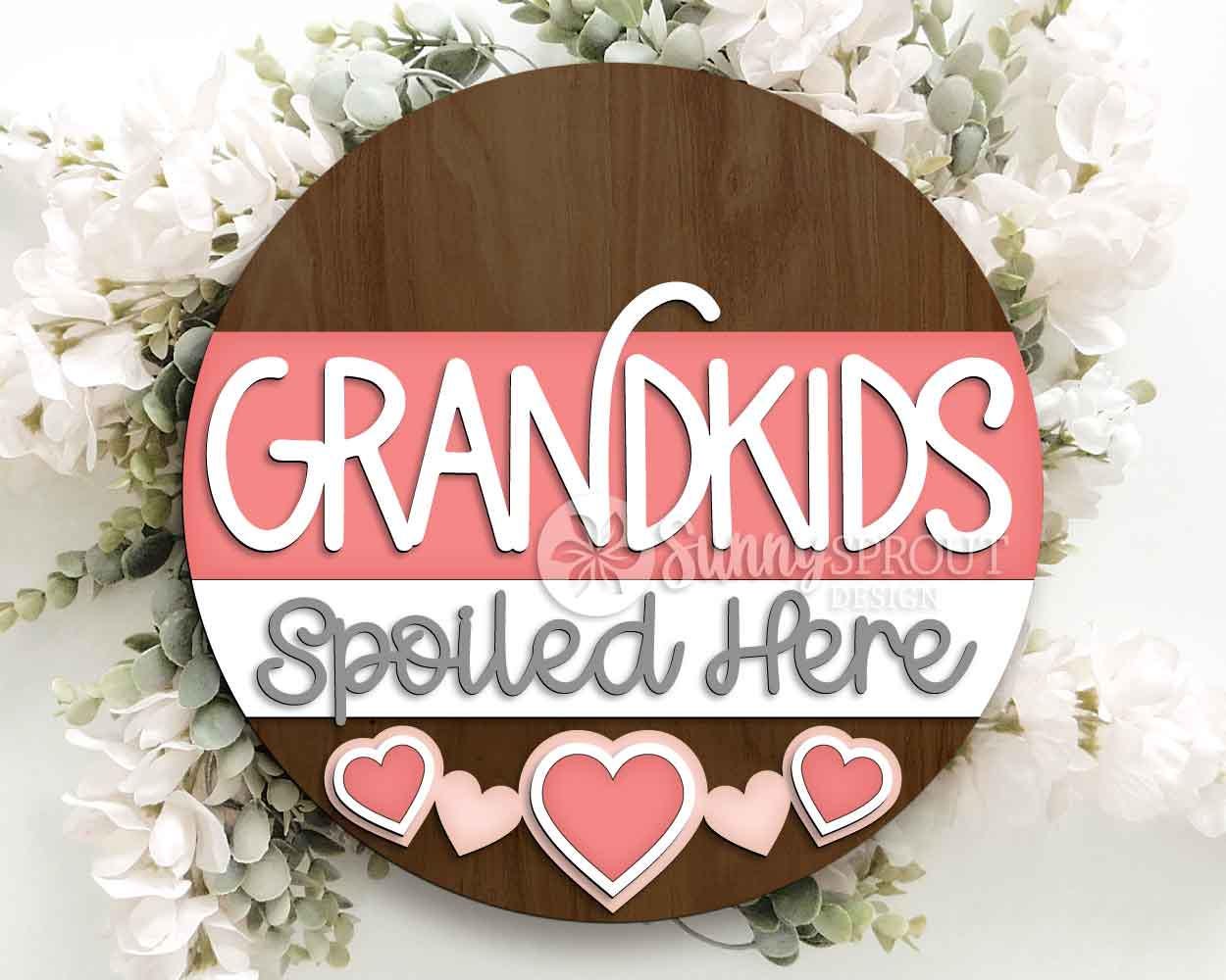 Grandkids Spoiled Here Sign, Digital Download, SVG Laser Cut File, Cricut, Grandparent Round Door Hanger Design