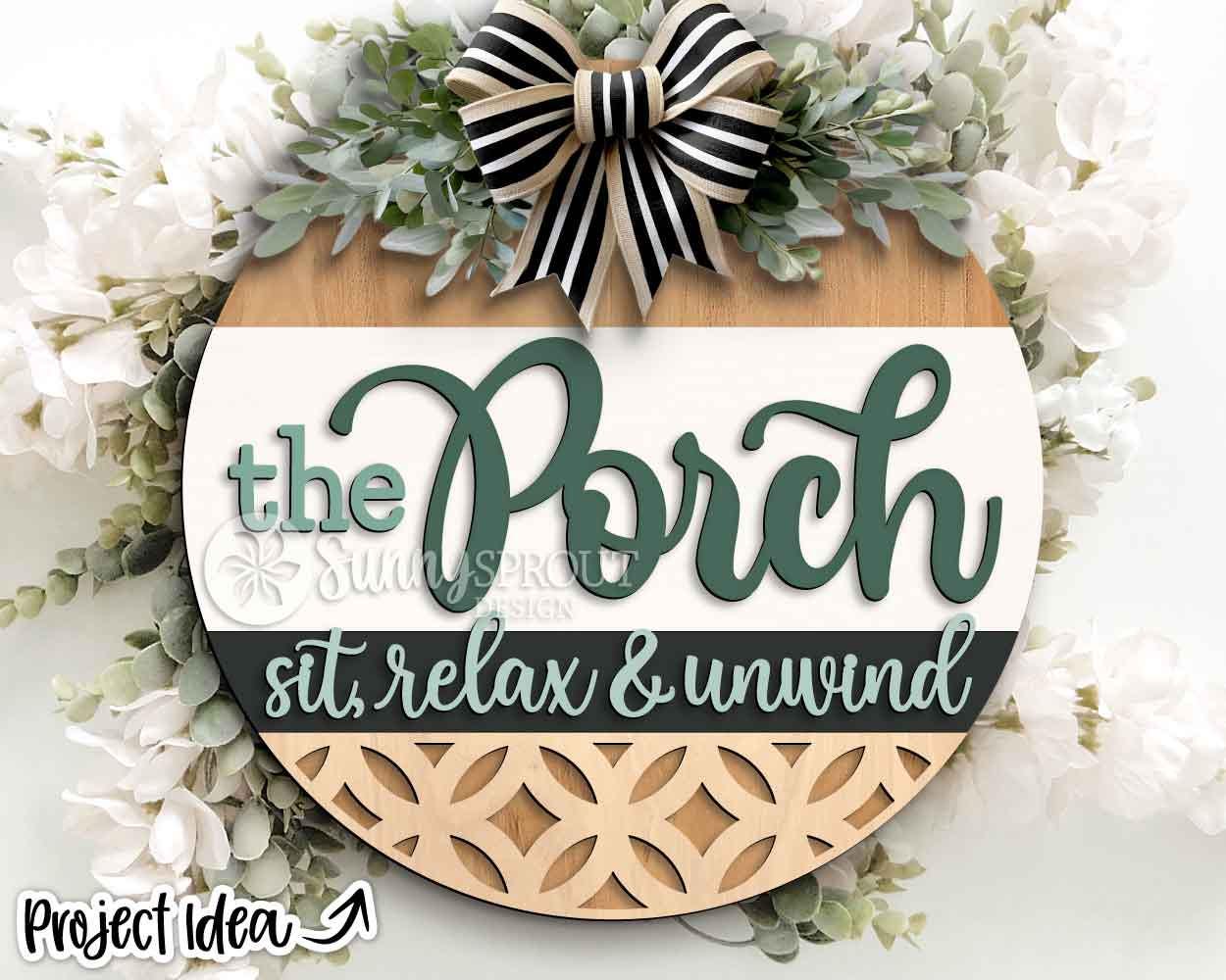 The Porch Sit Relax & Unwind Sign, Digital Download, SVG Laser Cut File, Cricut, Summer Patio Round Door Hanger Design
