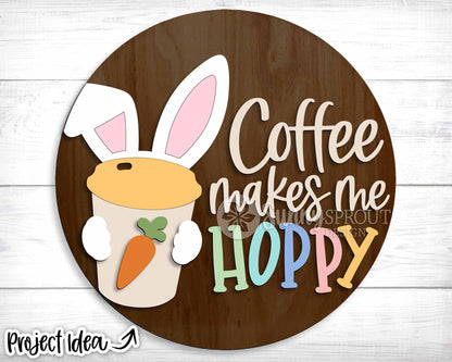 Coffee Makes Me Hoppy Bunny Ears Sign, Digital download, SVG laser cut file, Cricut, Round door hanger design, Easter decor