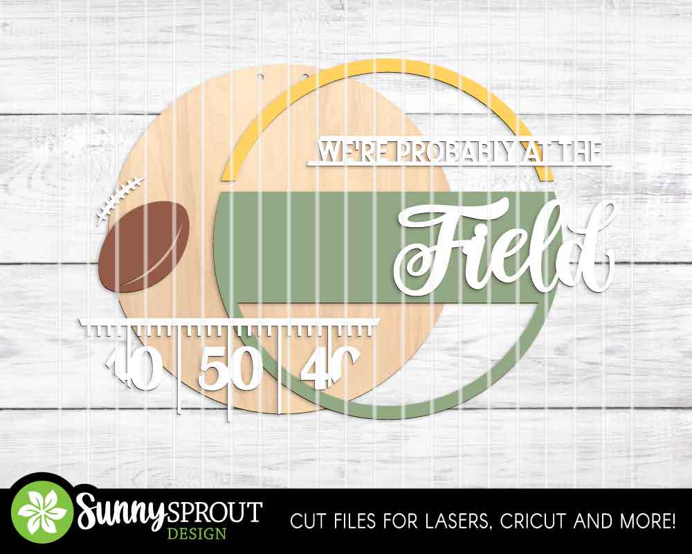 We're Probably at the Football Field Sign, DDigital Download, SVG Laser Cut File, Cricut, Round Door Hanger Design, Sports Decor
