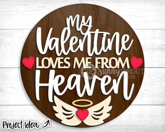My Valentine Loves Me From Heaven Sign, Digital Download, SVG Laser Cut File, Cricut, Round Door Hanger Design, Memorial Decor