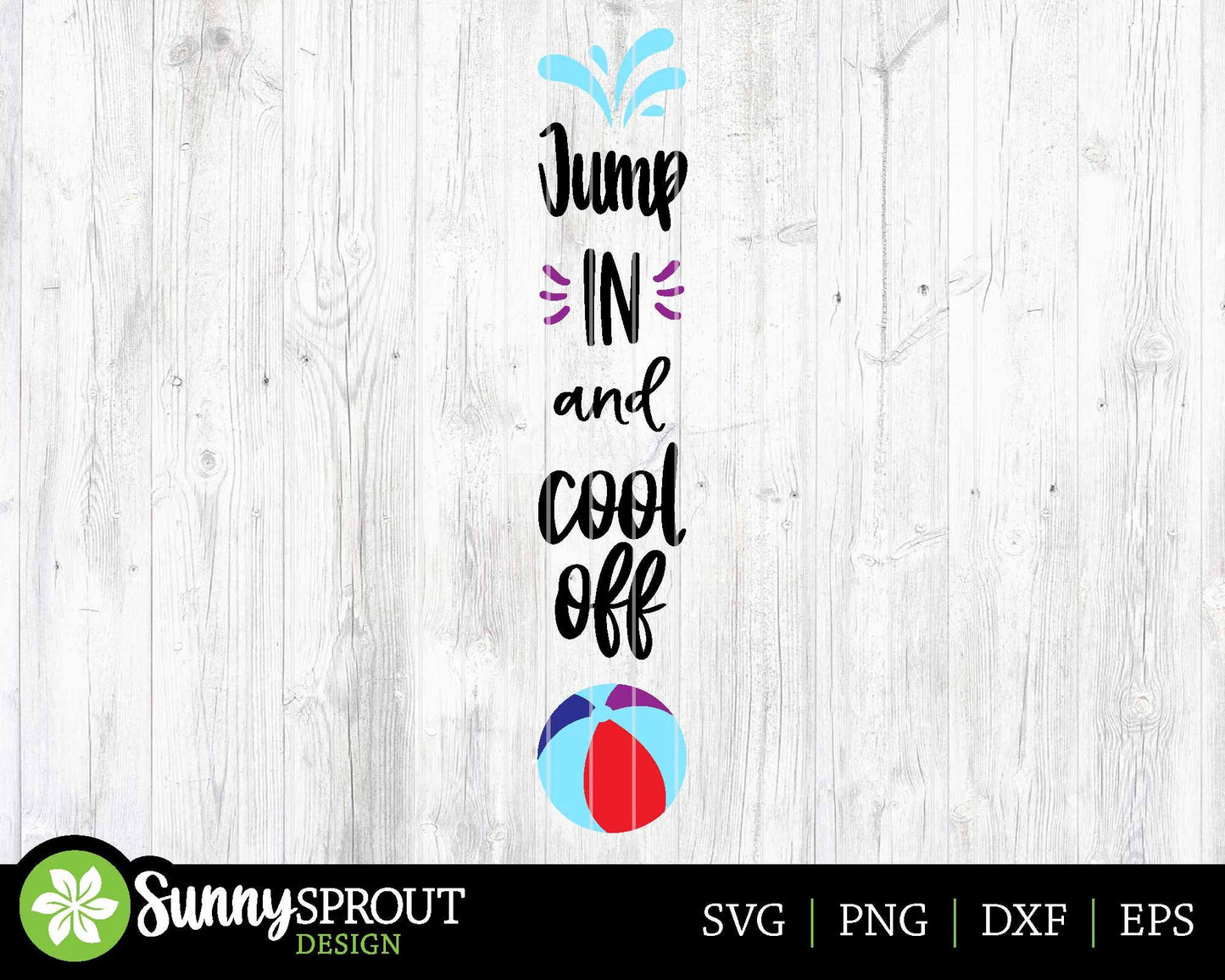 Jump In And Cool Off Pool Beach Ball Sign, Digital Download, Cricut SVG Cut File, Summer Vertical Porch Leaner Design