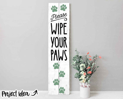 Please Wipe Your Paws Porch Sign, Digital download, Cricut SVG cut file, Front door leaner design, Dog animal pet decor