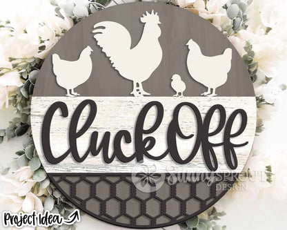 Cluck Off Chicken Sign, Digital download, SVG Laser cut file, Cricut, Round door hanger design, Funny chicken farm decor