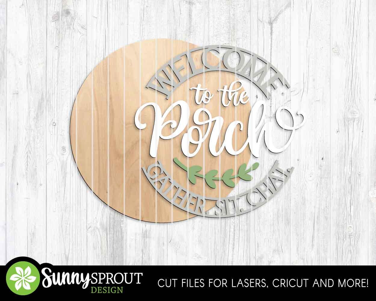 Welcome to the Porch Gather Sit Chat Sign, Digital Download, SVG Laser Cut File, Cricut, Summer Patio Round Door Hanger Design