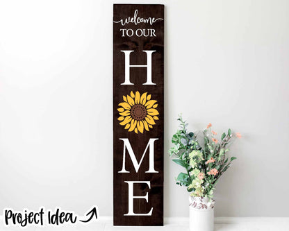 Welcome to Our Home Sunflower Porch Sign SVG, Digital Download, Cricut Cut File, Silhouette, Front Door Leaner Design