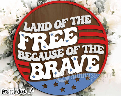 Land of Free Because of Brave Sign, Digital Download, SVG Laser Cut File, Round Door Hanger Design, Patriotic 4th of July Decor