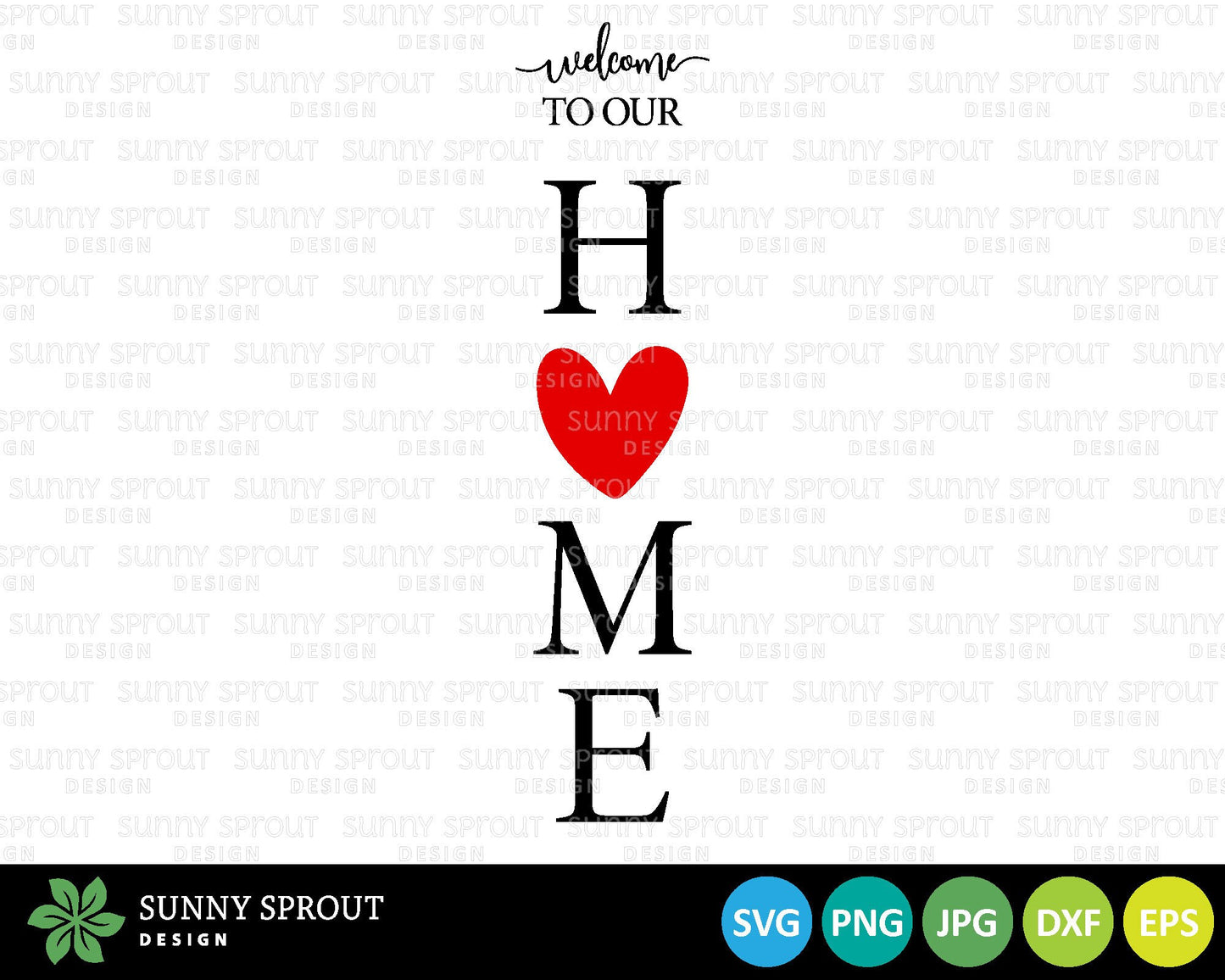 Welcome to Our Home Heart Porch Sign, Digital Download, Cricut Cut File, Silhouette, Valentine's Day Door Leaner Design
