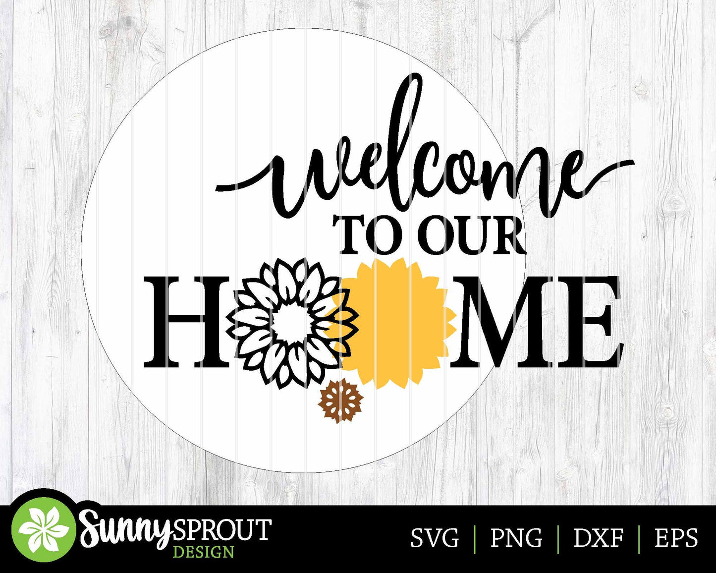 Welcome To Our Home Sunflower Sign, Digital Download, SVG Laser Cut File, Cricut, Summer Fall Round Door Hanger Design
