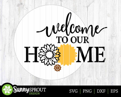 Welcome To Our Home Sunflower Sign, Digital Download, SVG Laser Cut File, Cricut, Summer Fall Round Door Hanger Design