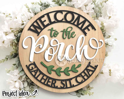 Welcome to the Porch Gather Sit Chat Sign, Digital Download, SVG Laser Cut File, Cricut, Summer Patio Round Door Hanger Design