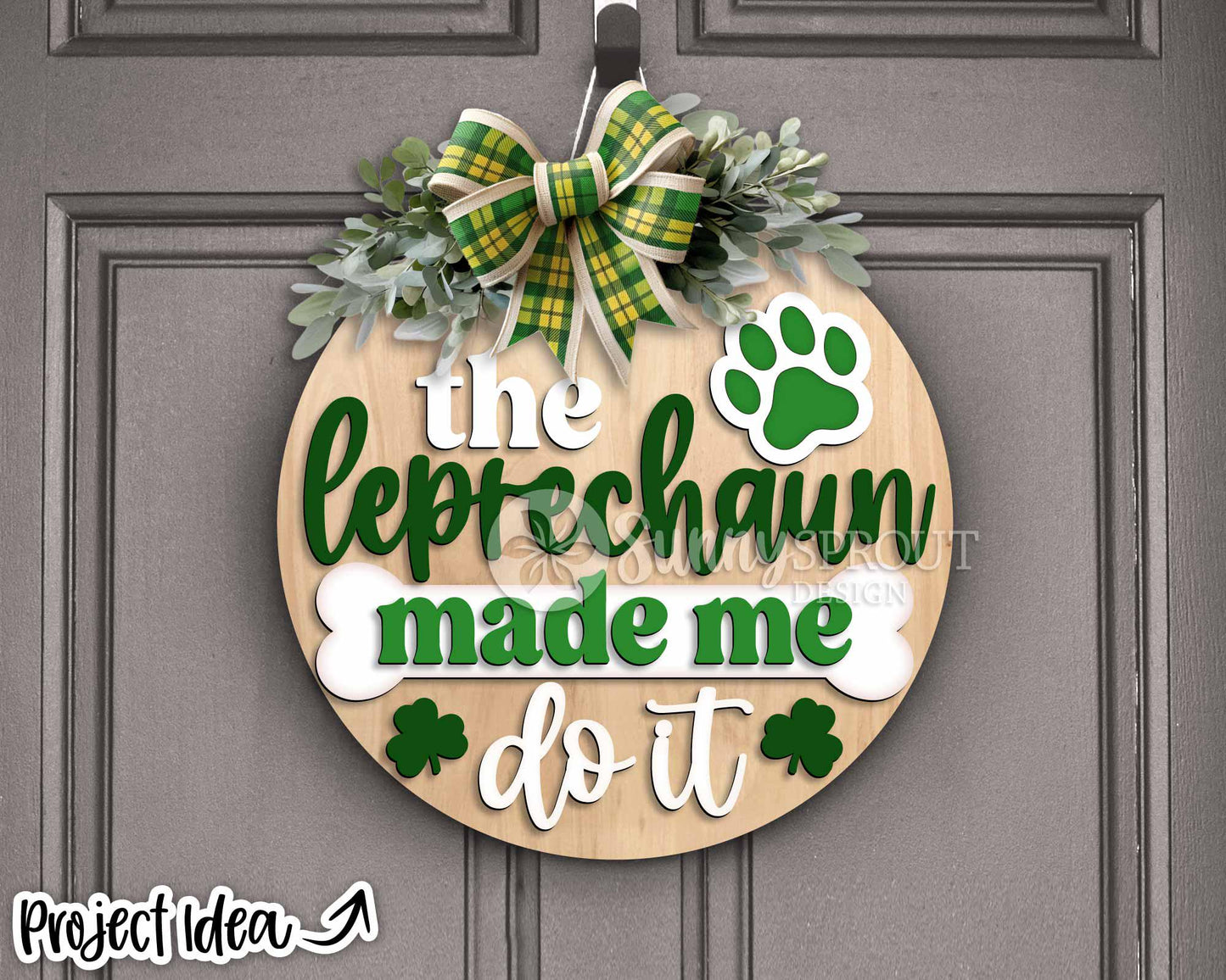 Dog Leprechaun Made Me Do It Sign, Digital Download, SVG Laser Cut File, Cricut, Round Door Hanger Design, Funny St. Patrick's Day Pet Decor