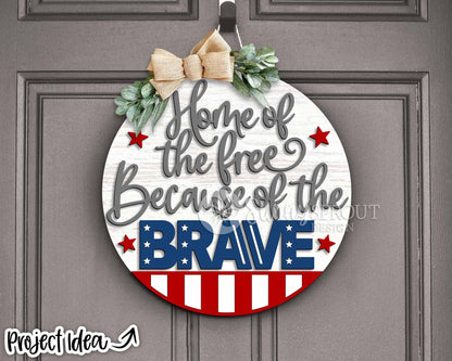 Home of Free Because of Brave Sign, Digital Download, SVG Laser Cut File, Cricut, Round Door Hanger Design, Patriotic 4th of July Decor