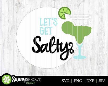 Let's Get Salty Margarita Drink Sign, Digital Download, SVG Laser Cut File, Cricut, Summer Patio Bar Round Door Hanger Design