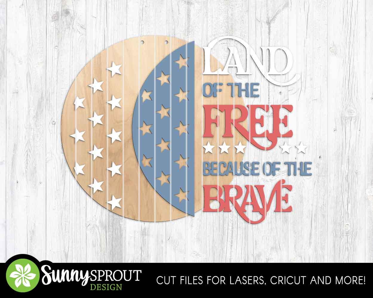 Land of Free Because of Brave Sign, Digital Download, SVG Laser Cut File, Round Door Hanger Design, Patriotic 4th of July Decor