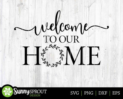 Welcome to Our Home Wreath SVG, Digital download, Cricut cut file, Silhouette, Round door hanger design