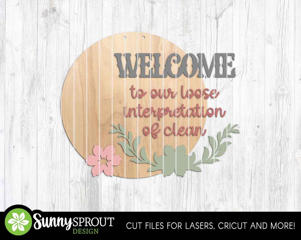 Welcome Loose Interpretation of Clean Sign, Digital Download, SVG Laser Cut File, Cricut, Funny Sarcastic Round Door Hanger, Farmhouse Decor