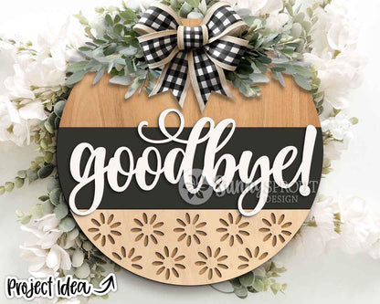 Goodbye Flower Pattern Sign, Digital Download, SVG Laser Cut File, Cricut, Funny Sarcastic Round Door Hanger Design