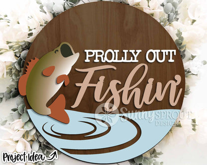 Prolly Out Fishin' Bass Sign, Digital download, SVG Laser cut file, Cricut, Round door hanger design, Lake house fishing outdoor decor