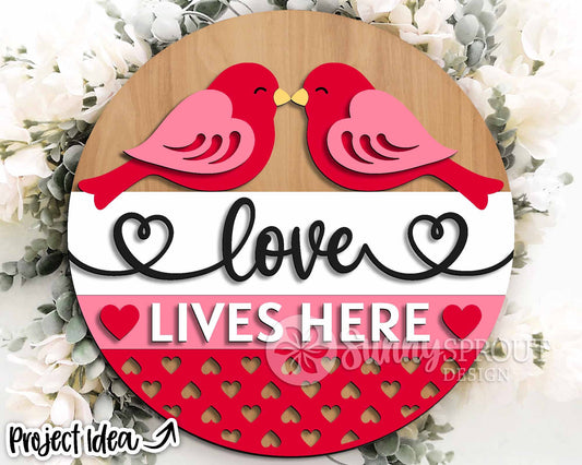 Love Lives Here Bird Welcome Sign, Digital Download, SVG Laser Cut File, Cricut, Round Door Hanger Design, Valentine's Day Decor