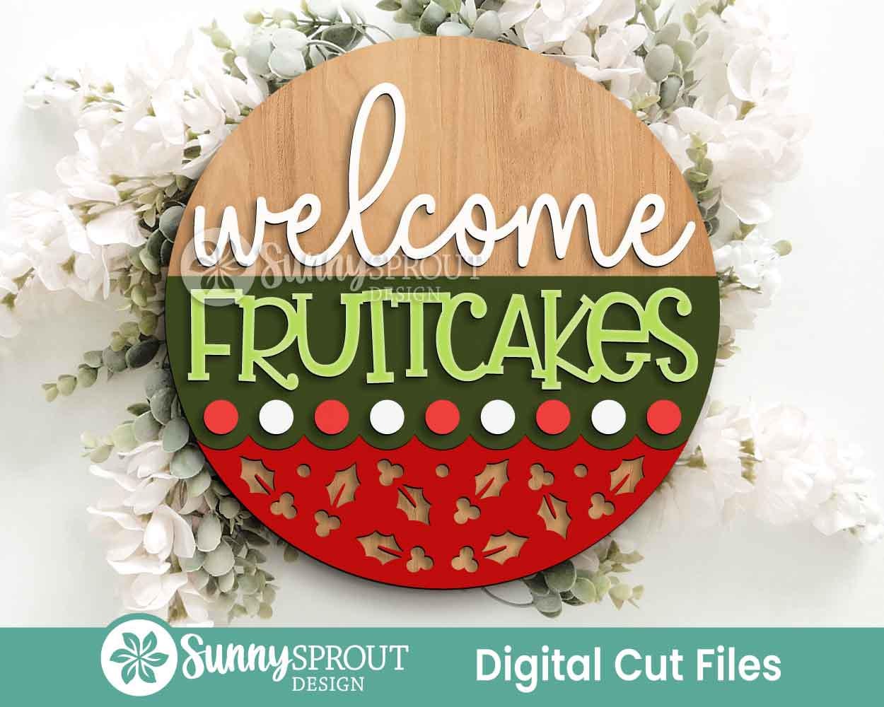 Welcome Fruitcakes Sign, Digital Download, SVG Laser Cut File, Cricut, Round Door Hanger Design, Funny Christmas Decor