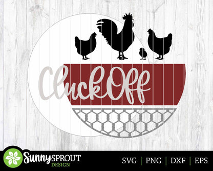 Cluck Off Chicken Sign, Digital download, SVG Laser cut file, Cricut, Round door hanger design, Funny chicken farm decor