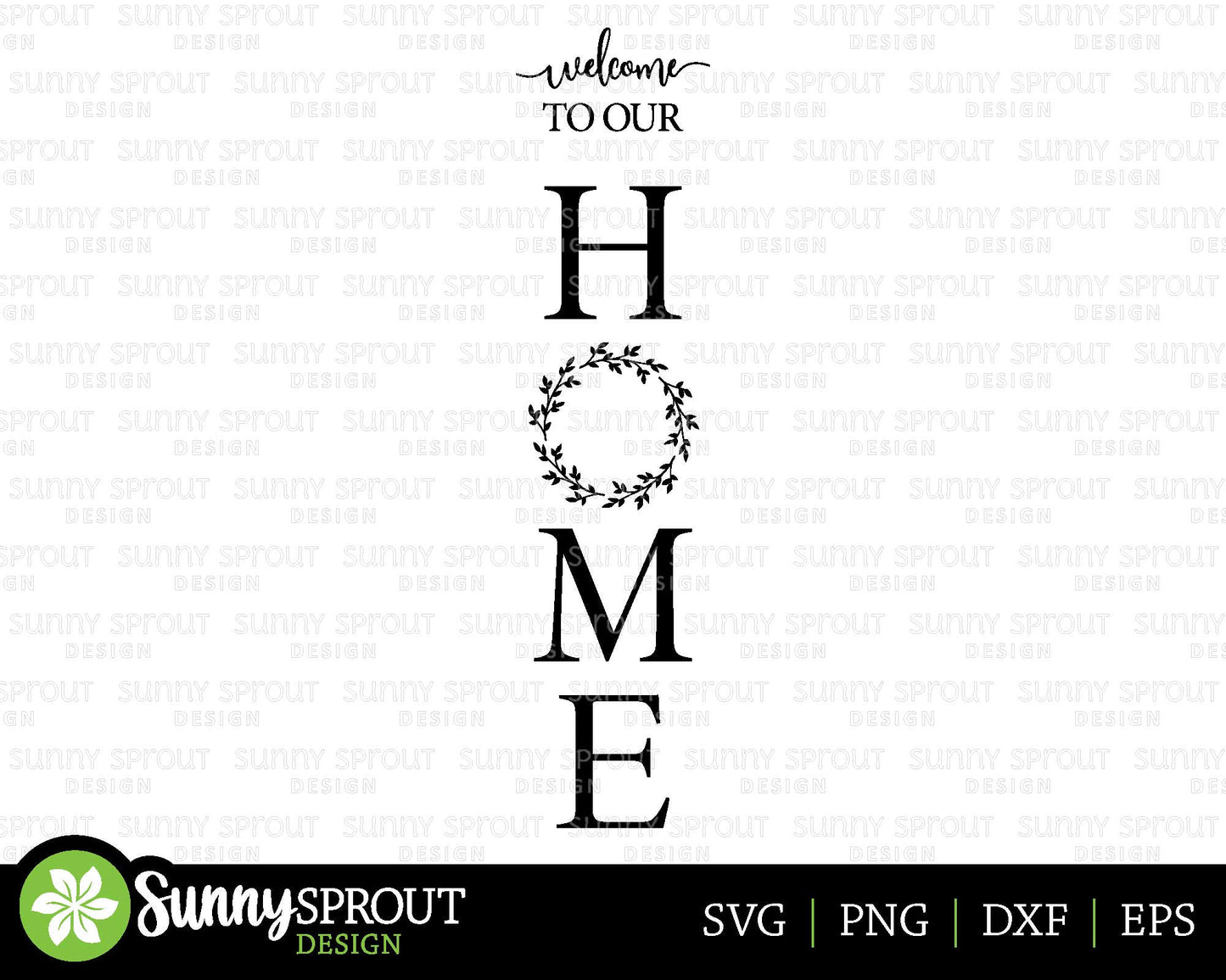 Welcome to Our Home Wreath Porch Sign, Digital Download, Cricut SVG Cut File, Silhouette, Porch Leaner Design