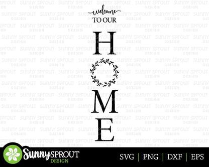 Welcome to Our Home Wreath Porch Sign, Digital Download, Cricut SVG Cut File, Silhouette, Porch Leaner Design