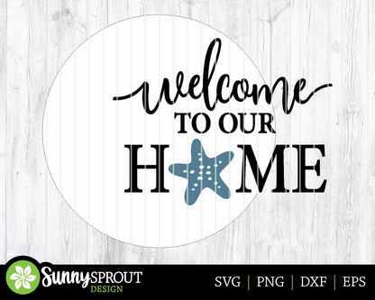 Welcome To Our Home Starfish Sign, Digital download, SVG Laser cut file, Cricut, Round door hanger design, Ocean coastal beach decor