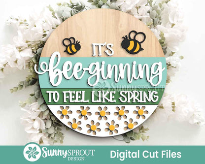 Bee -ginning To Feel Like Spring Sign, Digital download, SVG Laser cut file, Cricut, Round door hanger design