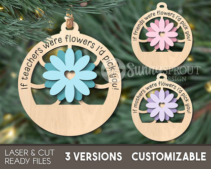 If You Were A Flower Ornament Bundle, Digital download, SVG laser cut file, Cricut, Teacher friend mom Christmas gift design