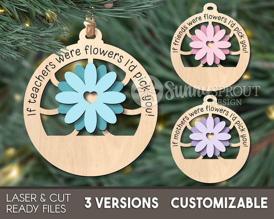 If You Were A Flower Ornament Bundle, Digital download, SVG laser cut file, Cricut, Teacher friend mom Christmas gift design