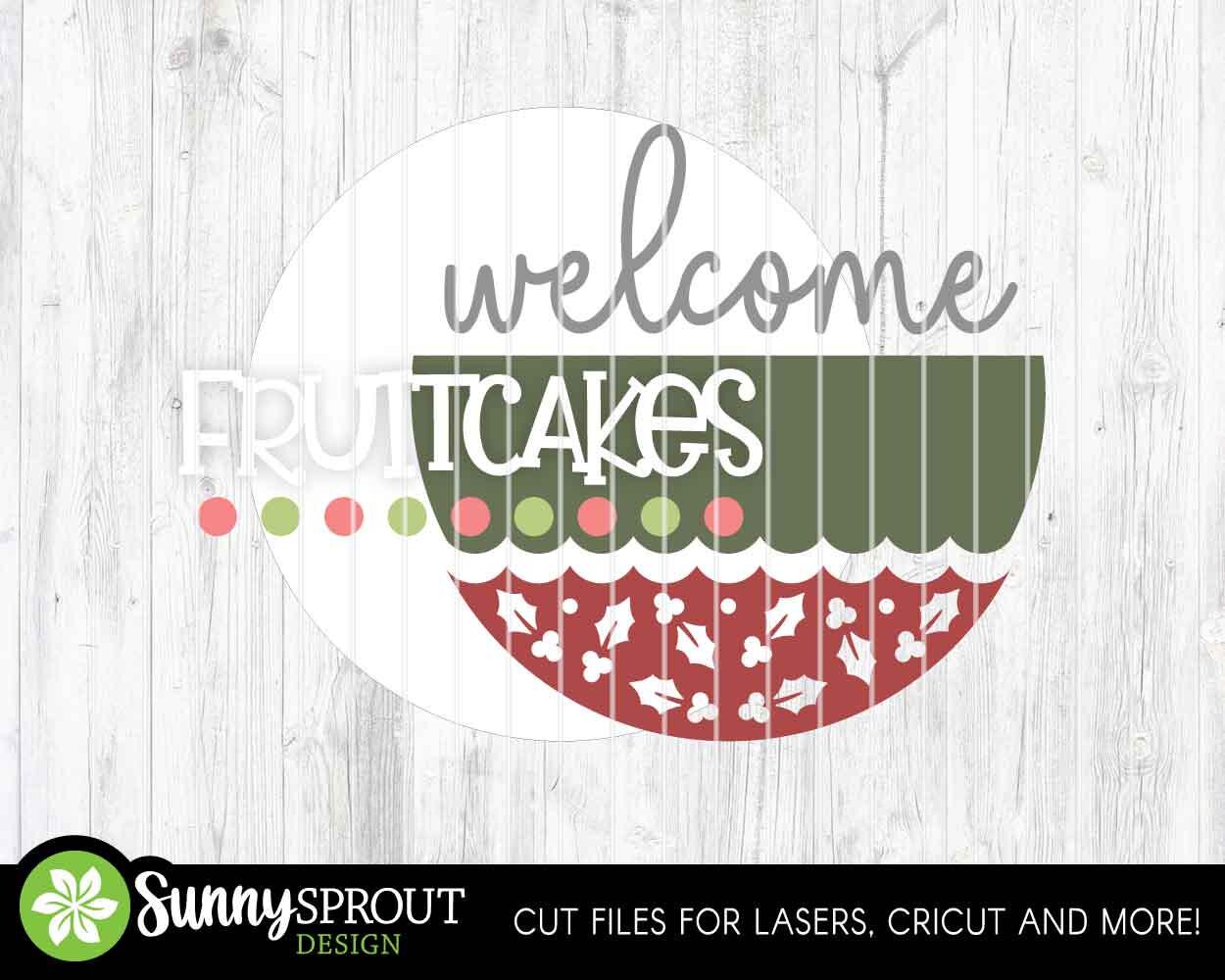 Welcome Fruitcakes Sign, Digital Download, SVG Laser Cut File, Cricut, Round Door Hanger Design, Funny Christmas Decor