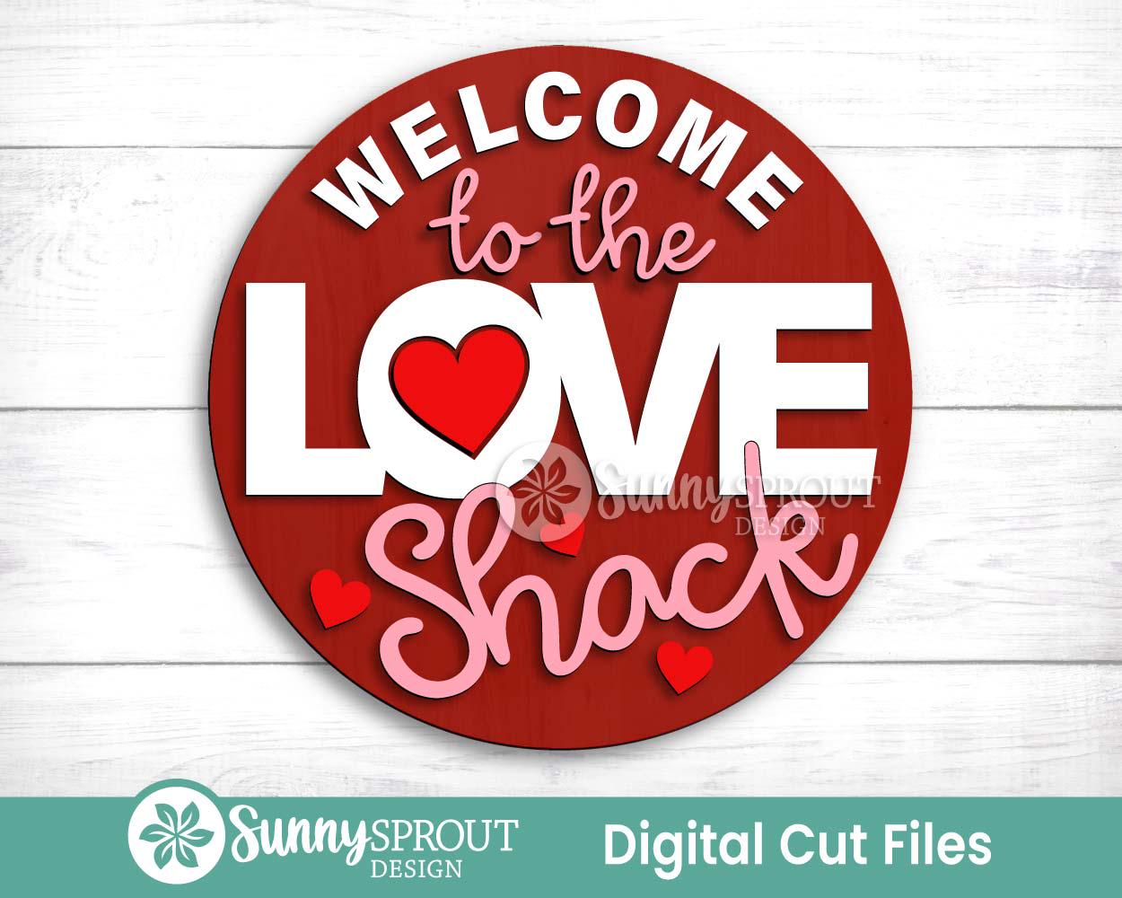 Welcome to the Love Shack Sign, Digital Download, SVG Laser Cut File, Cricut, Round Door Hanger Design, Valentine's Day Decor