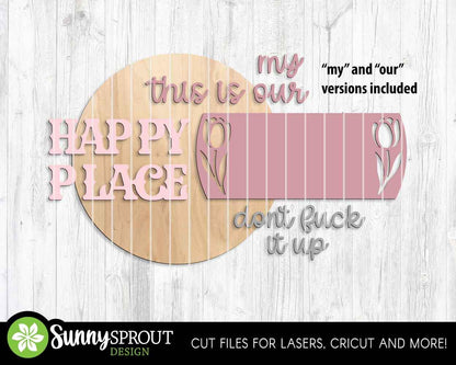 This Is Our Happy Place Sign, Digital Download, SVG Laser Cut File, Cricut, Funny Sarcastic Round Door Hanger, Farmhouse Welcome Decor