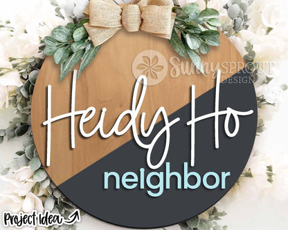 Heidy Ho Neighbor Sign, Digital Download, SVG Laser Cut File, Cricut, Funny Farmhouse Round Door Hanger Design